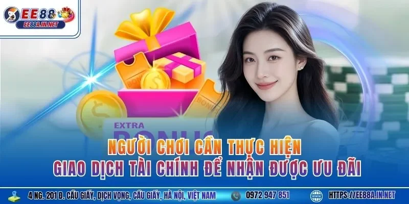 Người chơi cần thực hiện giao dịch tài chính để nhận được ưu đãi